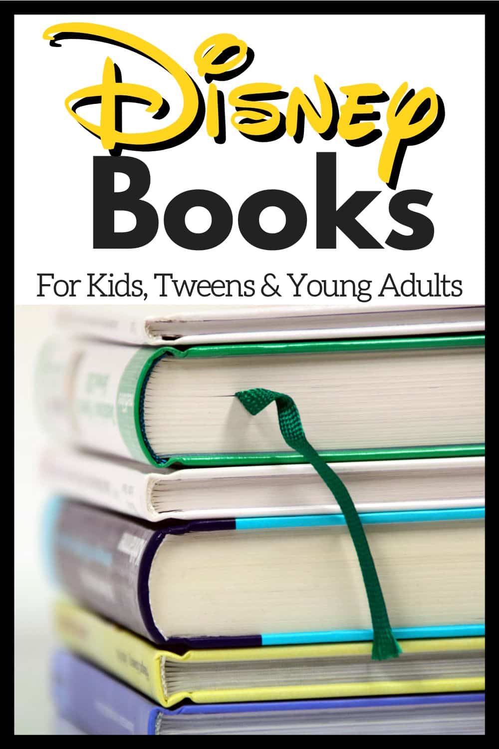 BEST Disney Books for Kids, Tweens & Young Adults